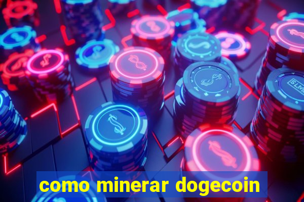 como minerar dogecoin